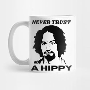 Never Trust A Hippy Mug